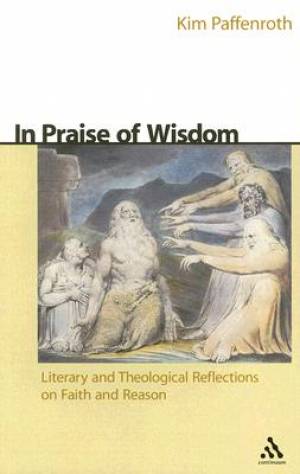 In Praise of Wisdom By Kim Paffenroth iona College Usa (Paperback)