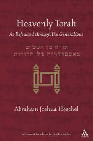 Heavenly Torah By Gordon Tucker Abraham Joshua Heschel (Paperback)