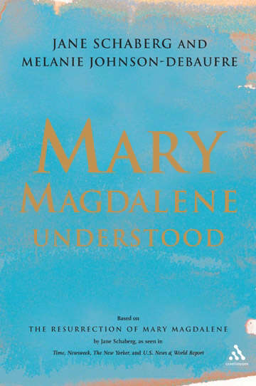 Mary Magdalene Understood By Schaberg and Johnson-Debaufre (Paperback)