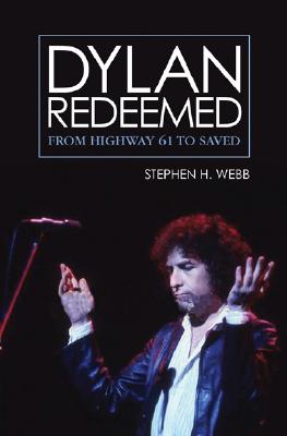 Dylan Redeemed By Webb Stephen H (Paperback) 9780826419194