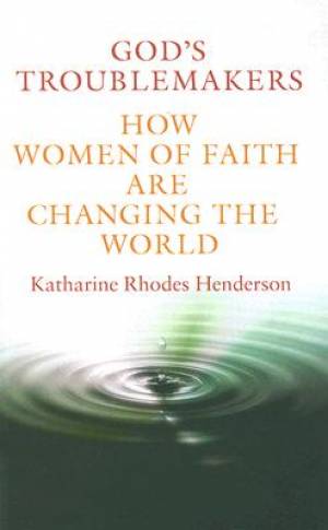 God's Troublemakers By Dr Katharine Rhodes Henderson (Paperback)