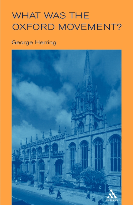 What Was the Oxford Movement By Dr George Herring (Paperback)