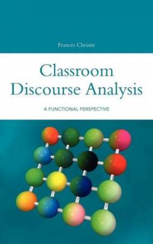 Classroom Discourse Analysis A Functional Perspective