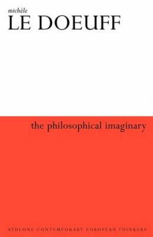 The Philosophical Imaginary By Michele Le Doeuff (Paperback)