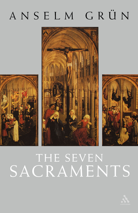 The Seven Sacraments By Anselm Grun (Paperback) 9780826467041