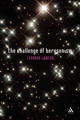 Challenge of Bergsonism By Lawlor Leonard (Paperback) 9780826468031