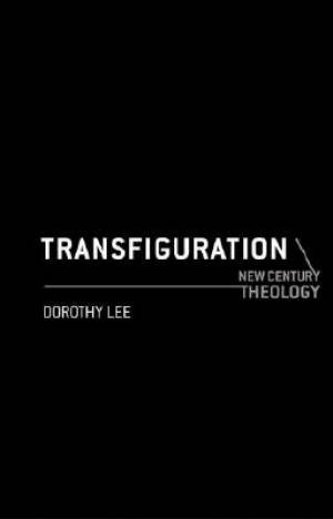 Transfiguration By Dorothy Lee (Paperback) 9780826475954