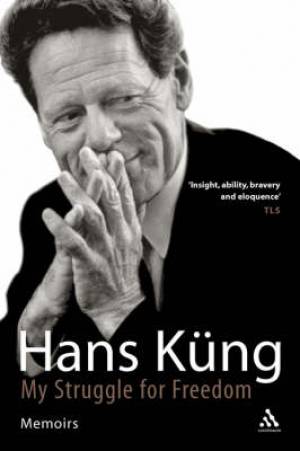 My Struggle For Freedom By Professor Hans Kung (Paperback)