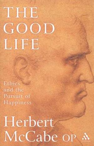 The Good Life By Herbert Mc Cabe (Hardback) 9780826476470