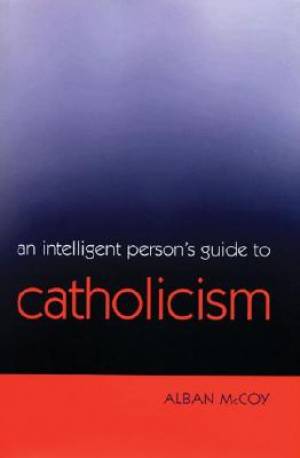 Intelligent Person's Guide To Catholicism By Alban Mc Coy (Paperback)