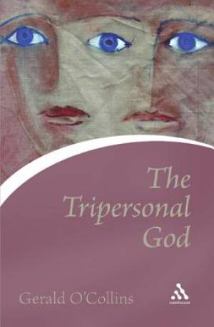 The Tripersonal God By Gerald O'Collins (Paperback) 9780826476883