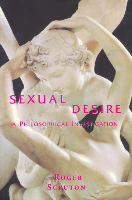 Sexual Desire By Sir Roger Scruton (Paperback) 9780826480385