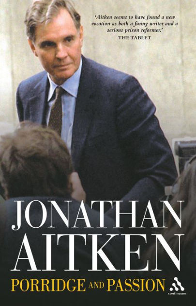 Porridge and Passion By Jonathan Aitken (Paperback) 9780826480682