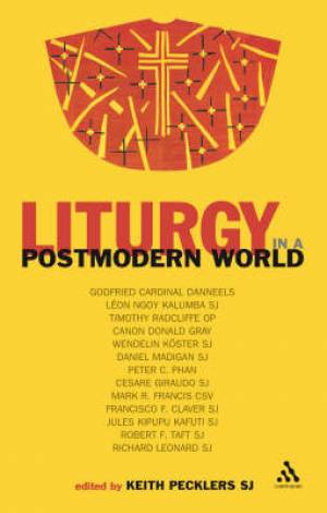 Liturgy in a Postmodern World By Keith Pecklers (Paperback)