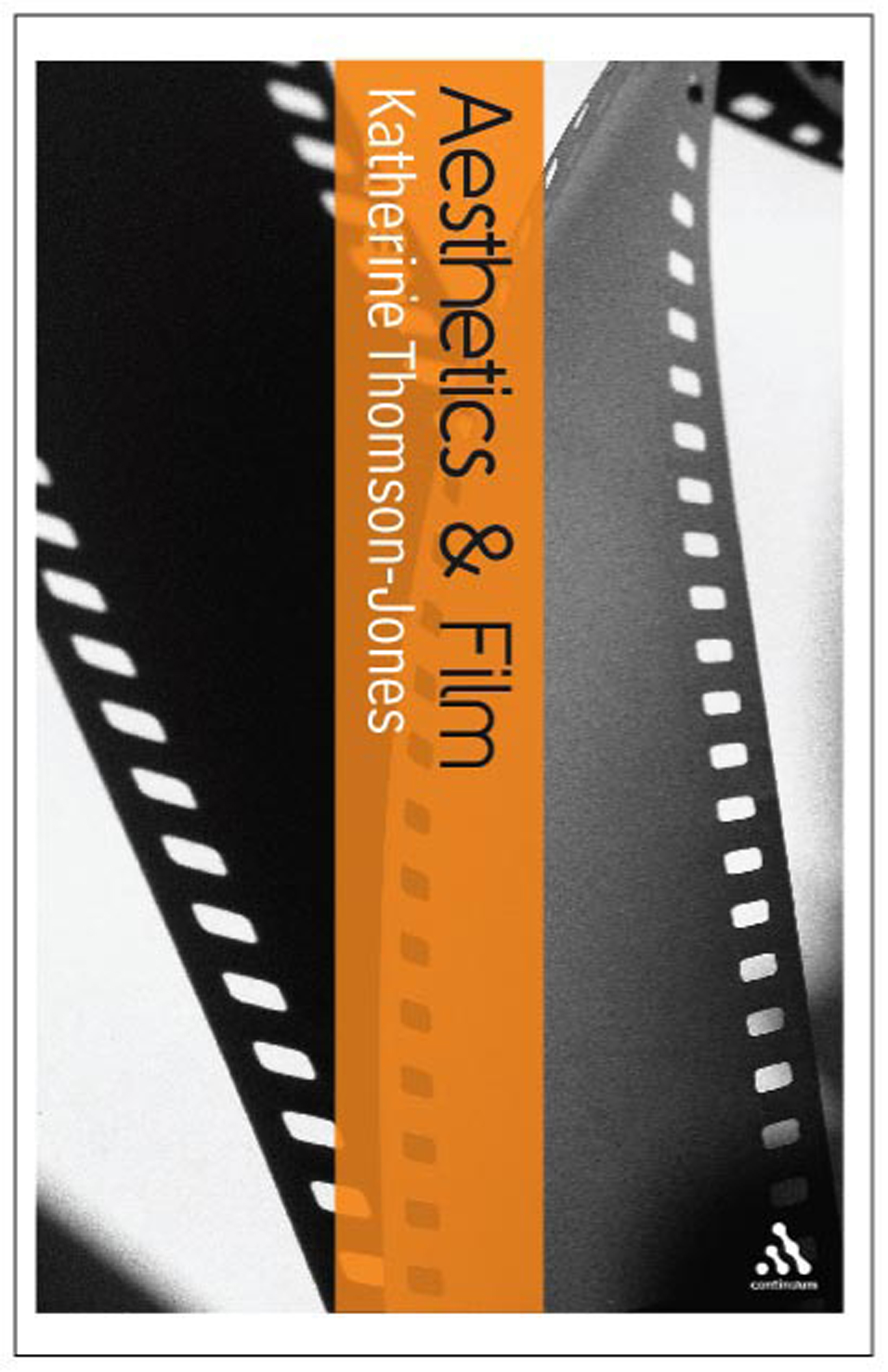 Aesthetics and Film By Katherine Thomson-Jones (Paperback)