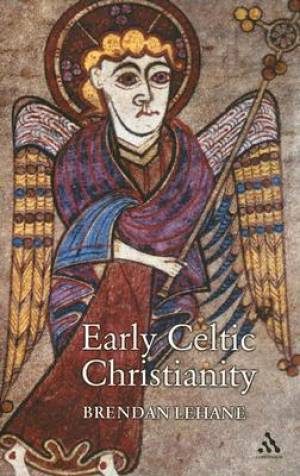 Early Celtic Christianity By Brendan Lehane (Paperback) 9780826486219