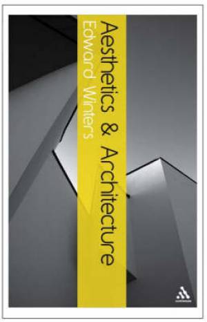 Aesthetics and Architecture By Edward Winters (Paperback)