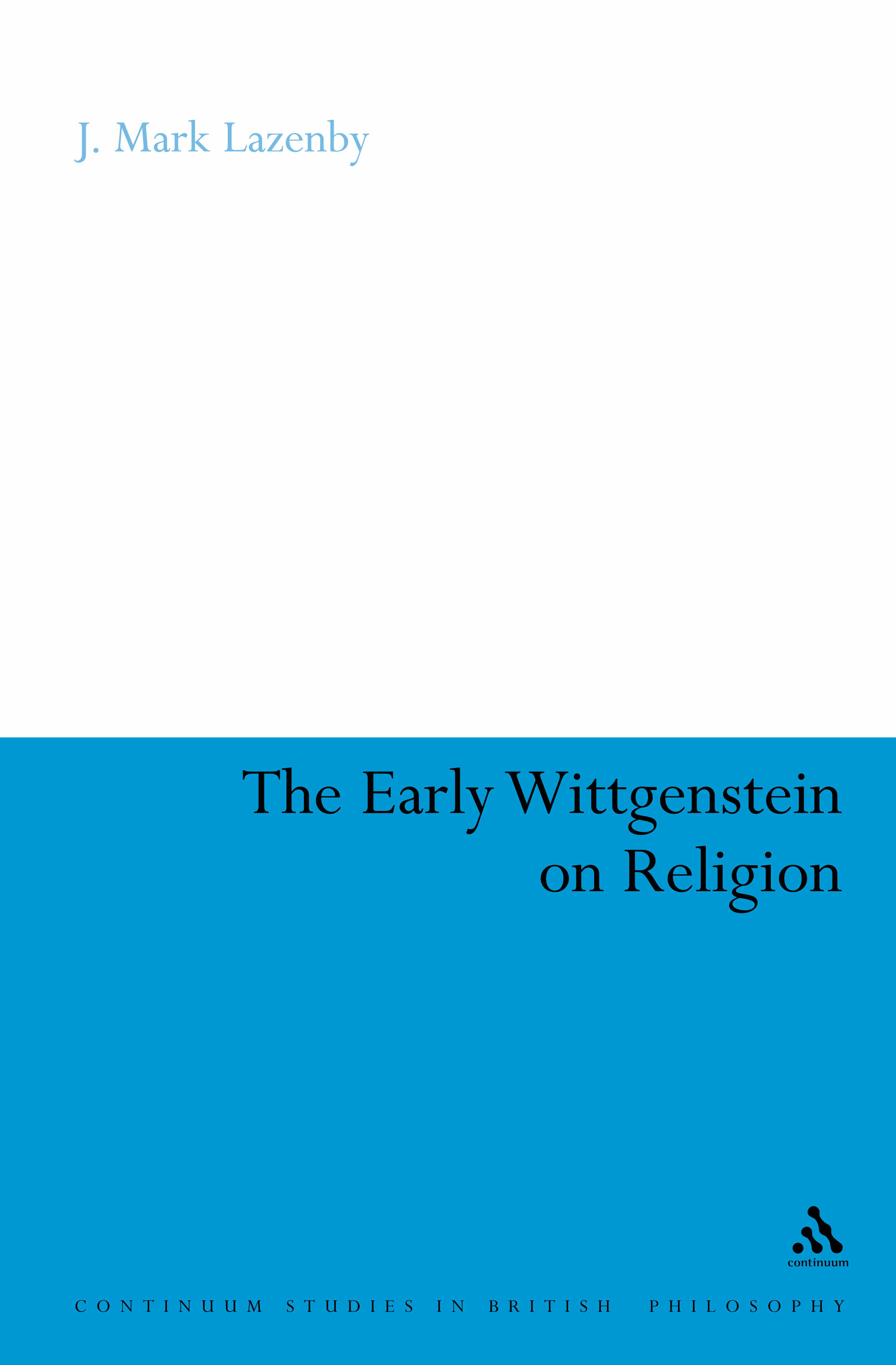 The Early Wittgenstein on Religion By Lazenby (Hardback) 9780826486387