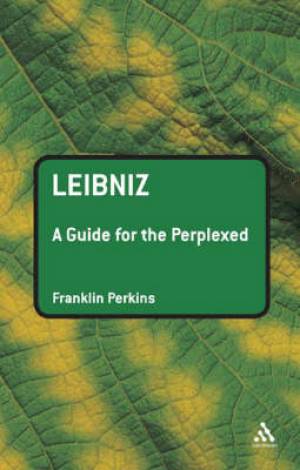 Leibniz A Guide for the Perplexed By Dr Franklin Perkins (Paperback)