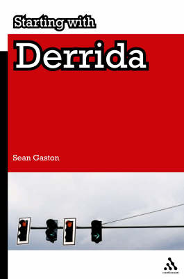 Starting with Derrida By Sean Gaston (Paperback) 9780826497864