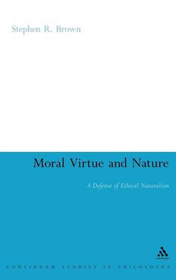 Moral Virtue and Nature By Dr Stephen R Brown (Hardback) 9780826498717