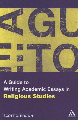 A Guide to Writing Academic Essays in Religious Studies (Paperback)