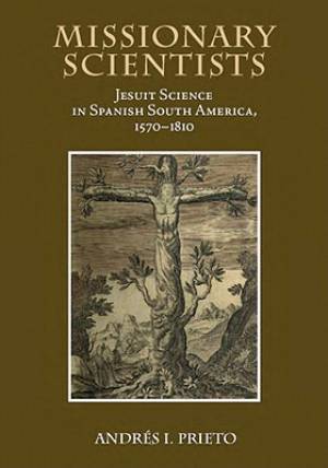 Missionary Scientists By Andres I Prieto (Hardback) 9780826517449