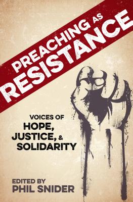 Preaching as Resistance Voices of Hope Justice and Solidarity