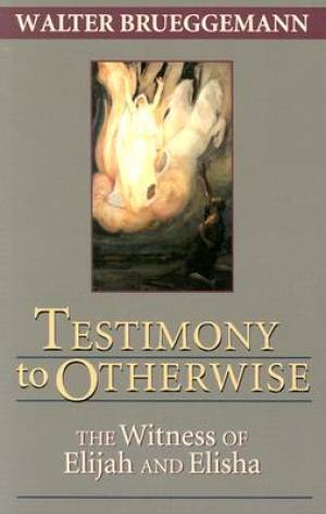 Testimony to Otherwise By Walter Brueggemann (Paperback) 9780827236400