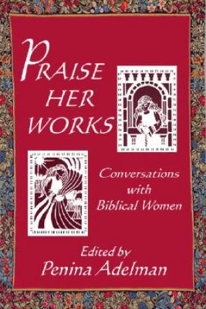 Praise Her Works By Penina Adelman (Paperback) 9780827608238