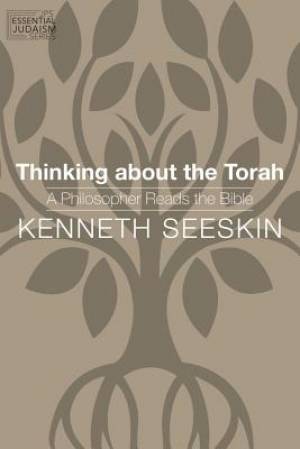 Thinking about the Torah By Kenneth Seeskin (Paperback) 9780827612624