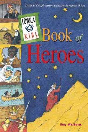 Loyola Kids Book of Heroes By Amy Welborn (Paperback) 9780829415841