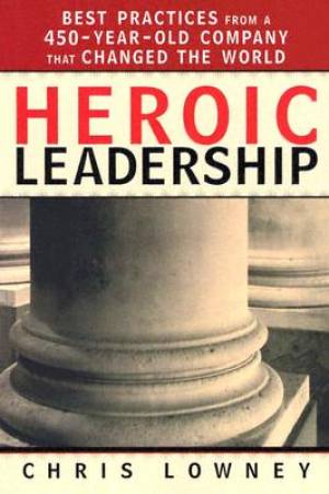 Heroic Leadership By Chris Lowney (Paperback) 9780829421156