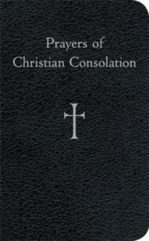 Prayers of Christian Consolation By William G Storey (Paperback)