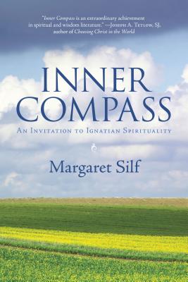 Inner Compass An Invitation to Ignatian Spirituality By Silf Margaret