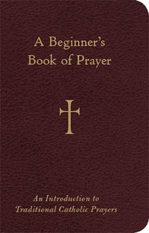 A Beginner's Book of Prayer By William G Storey (Hardback)