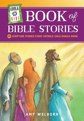 Loyola Kids Book of Bible Stories 60 Scripture Stories Every Catholic