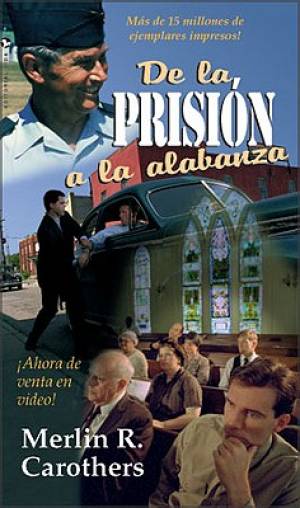 de la Prision a la Alabanza By Merlin R Carothers (Paperback)