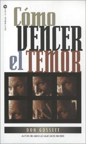 Como Vencer El Temor By Don Gossett (Paperback) 9780829704914