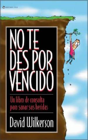 No Te Des Por Vencido By David Wilkerson (Paperback) 9780829706277