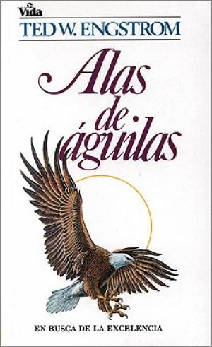 Alas de Aguilas By Theodore Wilhelm Engstrom (Paperback) 9780829710137