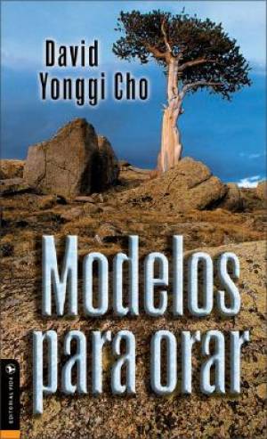 Modelos Para Orar By David Yonggi Cho (Paperback) 9780829718591