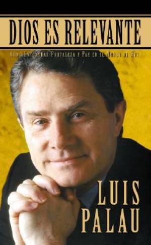 Dios Es Relevante By Luis Palau (Paperback) 9780829721522