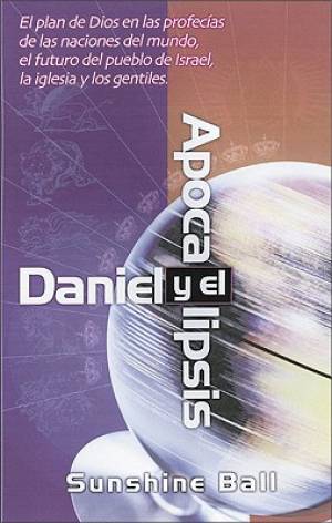 Daniel y El Apocalipsis By Sunshine Ball (Paperback) 9780829731842