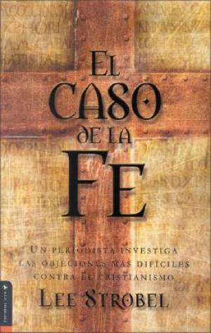 El Caso De La Fe By Lee Strobel (Paperback) 9780829732993