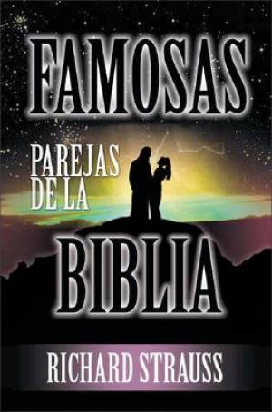 Famosas Parejas De La Biblia By Richard Strauss (Paperback)