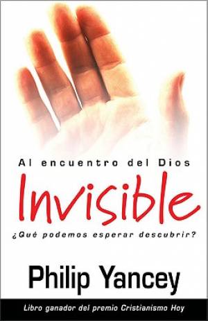 Alcanzando Al Dios Invisible By Philip Yancey (Paperback)