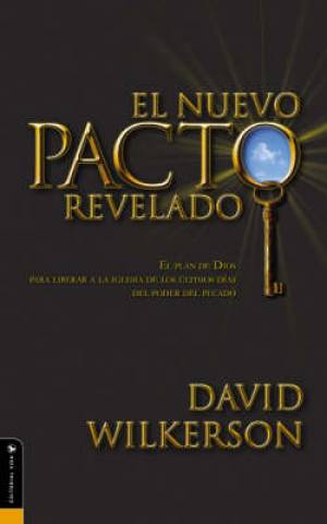 El Nuevo Pacto Revelado By David Wilkerson (Paperback) 9780829736816