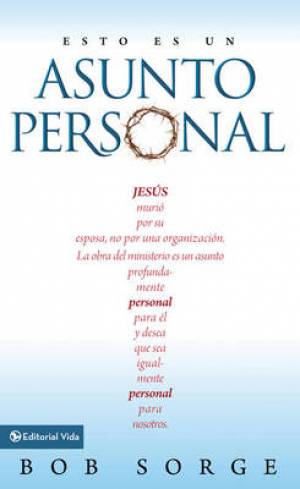 Esto Es un Asunto Personal By Bob Sorge (Paperback) 9780829740448