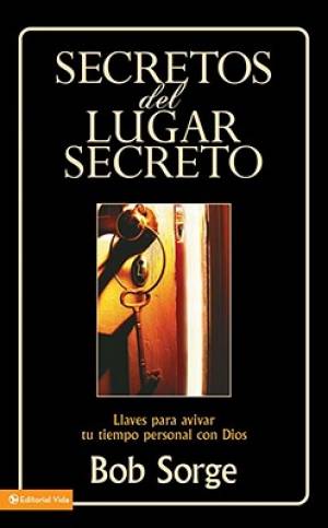 Secretos Del Lugar Secreto By Bob Sorge (Paperback) 9780829743869